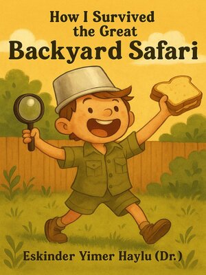 cover image of How I Survived the Great Backyard Safari